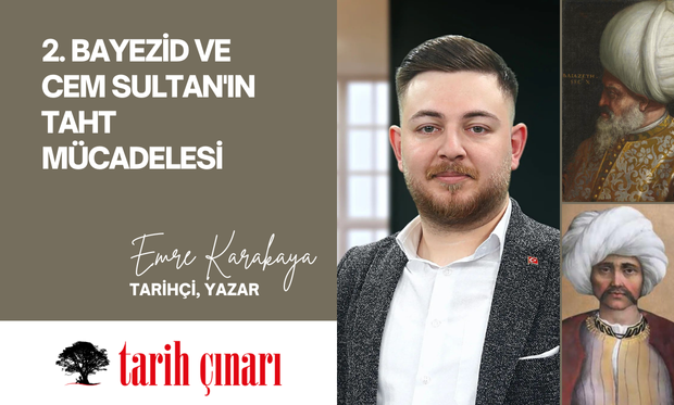 2. BAYEZİD VE CEM SULTAN'IN TAHT MÜCADELESİ