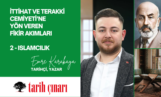 İTTİHAT VE TERAKKİ CEMİYETİ’NE YÖN VEREN FİKİR AKIMLARI  2 - İSLAMCILIK