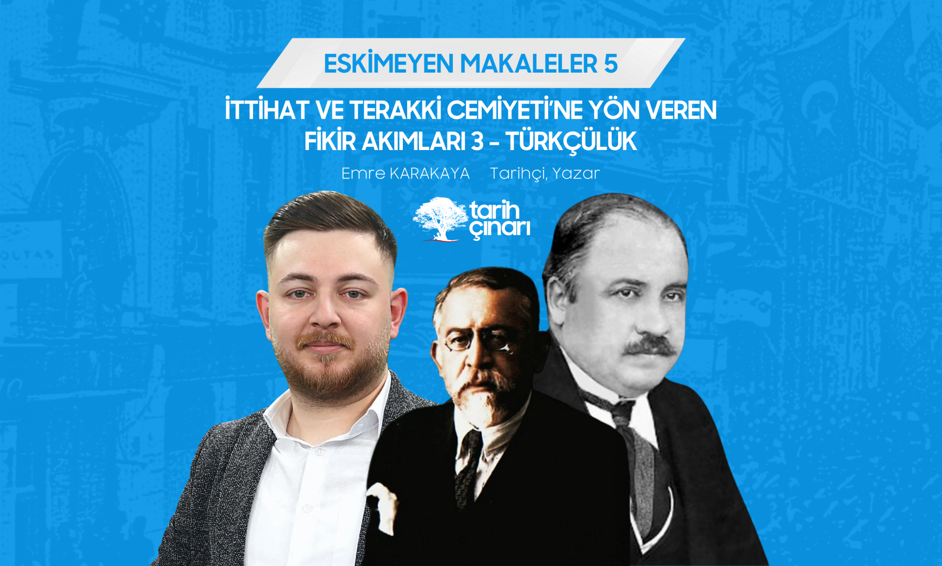 İTTİHAT VE TERAKKİ CEMİYETİ’NE YÖN VEREN FİKİR AKIMLARI  3 - TÜRKÇÜLÜK
